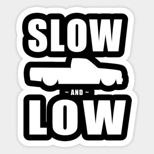 Slow and Low Minitruckin Sticker